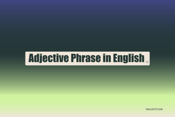 Adjective Phrase in English
