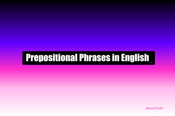 Prepositional Phrases in English